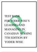 TEST BANK FOR YODER-WISE’S LEADING AND MANAGING IN CANADIAN NURSING 7TH EDITION BY YODER-WISE Leading and Managing in Nursing 7th Edition Yoder-Wise Test Bank NURSINGTB.COM N R I G B.C M Chapter 01: Leading, Managing, and Followin
