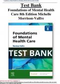 Test Bank Foundations of Mental Health Care 8th Edition Michelle Morrison-Valfre Full Study Guide Exam Questions with Definitive Solutions (Updated) 2023-2024.