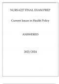 NURS 6227 FINAL EXAM PREP CURRENT ISSUES IN HEALTH POLICY ANSWERED 20232024.