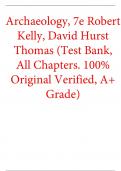 Test Bank for Archaeology 7th Edition By Robert Kelly, David Hurst Thomas (All Chapters, 100% original verified, A+ Grade)