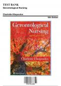 Test Bank for Gerontological Nursing 10th Edition Eliopoulos, 9781975161002, All Chapters with Answers and Rationals