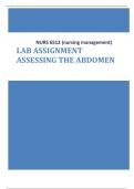 NURS 6512 -nursing management {LAB ASSIGNMENT ASSESSING THE ABDOMEN NEW FORMAT}2023/2024