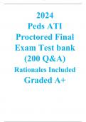 ATI Peds Proctored Final Exam Test bank  2024 (200 Q&A) Rationales Included  Graded A+