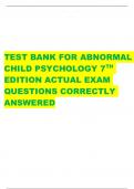 TEST BANK FOR ABNORMAL  CHILD PSYCHOLOGY 7TH EDITION ACTUAL EXAM  QUESTIONS CORRECTLY  ANSWERED