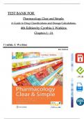 TEST BANK For Pharmacology Clear and Simple: A Guide to Drug Classifications and Dosage Calculations, 4th Edition by Cynthia J. Watkins, All Chapters 1 - 21, Complete Newest Version
