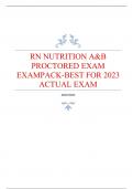 RN NUTRITION A&B PROCTORED EXAM EXAMPACK-BEST FOR 2023 ACTUAL EXAM