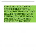 TEST BANK FOR JOURNEY ACROSS THE LIFE SPAN: HUMAN DEVELOPMENT AND HEALTH PROMOTION, 6TH EDITION, ELAINE U. POLAN, DAPHNE R. TAYLOR BEST VERIFIED STUDY GUIDE