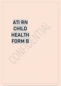 ATI RN CHILD HEALTH FORM B QUESTIONS AND ANSWERS.