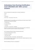 Ambulatory Care Nursing Certification exam 2023&sol;2024 with 100&percnt; correct answers