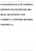 FUNDAMENTALS OF NURSING EDITION 10.0 TESTBANK 200+ REAL QUESTIONS AND CORRECT ANSWERS 2023/2024 GRADED A+.