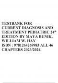TESTBANK FOR CURRENT DIAGNOSIS AND TREATMENT PEDIATRIC 24th EDITION BY MAYA BUNIK, WILLIAM W. HAY