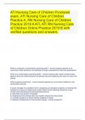 ATI Nursing Care of Children Proctored exam&comma; ATI Nursing Care of Children Practice A&comma; RN Nursing Care of Children Practice 2019 A ATI&comma; ATI RN Nursing Care of Children Online Practice 2019 B with verified questions and answers&period;