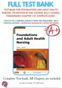 Test Bank For Foundations and Adult Health Nursing 7th Edition by Kim Cooper Kelly Gosnell 9780323100014 Chapter 1-57 Complete Guide