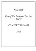 NSG 5000 ROLE OF THE ADVANCED PRACTICE NURSE COMPLETED EXAM 2024.