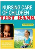 TEST BANK FOR NURSING CARE OF CHILDREN PRINCIPLES AND PRACTICE, (JAMES, NURSING CARE OF CHILDREN) 4TH EDITION