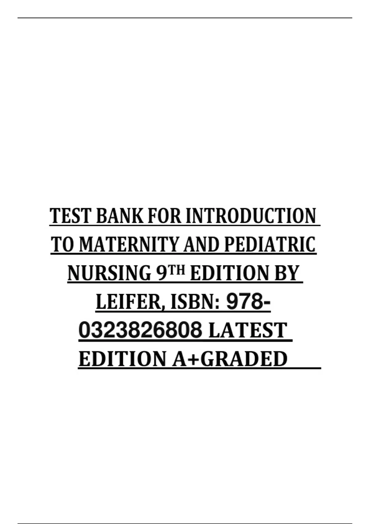 TEST BANK FOR INTRODUCTION TO MATERNITY AND PEDIATRIC NURSING 9TH