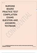 NURSING BOARD PRACTICE TEST COMPILATION EXAMS QUESTION AND ANSWERS TESTBANK