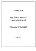 NURS 769 PSYCHIATRIC MENTAL HEALTH(PEDIATRICS) COMPLETED EXAM 2024.