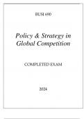 BUSI 690 POLICY & STRATEGY IN GLOBAL COMPETITION COMPLETED EXAM 2024.