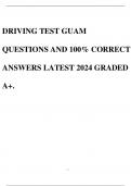 DRIVING TEST GUAM QUESTIONS AND 100% CORRECT ANSWERS LATEST 2024 GRADED A+.