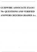 GUIDWIRE ASSOCIATE EXAM &sol; 70&plus; QUESTIONS AND VERIFIED ANSWERS 2023&sol;2024 GRADED A&plus;&period;