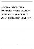 LABOR AND DELIVERY SAUNDERS’ NCLEX EXAM / 80 QUESTIONS AND CORRECT ANSWERS 2024/2025 GRADED A+.
