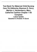 Test Bank For Maternal Child Nursing Care 7th Edition by Shannon E. Perry, Marilyn J. Hockenberry, Mary Catherine Cashion Chapter 1-50 Complete Latest Update Question & Answer A Score