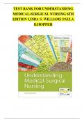 Complete Test Bank Understanding Medical Surgical Nursing 6th Edition Test Bank by Linda S. Williams Paula D. Hopper - All Chapters