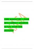 CORE MANDATORY 1-EXAM WITH CORRECT ANSWERS ACTUAL EXAM 100&percnt; 20232024