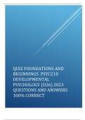 QUIZ FOUNDATIONS AND BEGINNINGS  PSYC210 DEVELOPMENTAL PSYCHOLOGY (D26) 2023 QUESTIONS AND ANSWERS 100% CORRECT