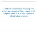  Test bank fundamentals of nursing 10th edition test bank potter Perry chapter 1- 50 complete guide 2024 all latest questions with complete solutions