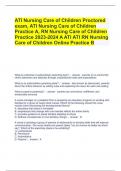ATI Nursing Care of Children Proctored exam, ATI Nursing Care of Children Practice A, RN Nursing Care of Children Practice 2023-2024 A ATI ATI RN Nursing Care of Children Online Practice B