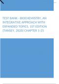 Test Bank - Biochemistry, An Integrative Approach with Expanded Topics, 1st Edition (Tansey, 2020) Chapter 1-25  Latest Update 2024
