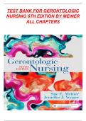TEST BANK FOR GERONTOLOGIC NURSING 6TH EDITION BY MEINER ALL CHAPTERS
