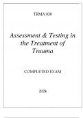 TRMA 830 ASSESSMENT & TESTING IN TREATMENT OF TRAUMA COMPLETED EXAM 2024,