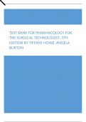Test Bank for Pharmacology for the Surgical Technologist, 5th Edition by Tiffany Howe, Angela Burton