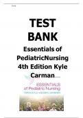 TEST BANK FOR ESSENTIALS OF PEDIATRIC NURSING  FOURTH EDITION BY KYLE CARMAN | CHAPTER 1 - 29