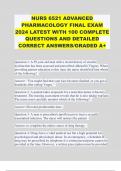 NURS 6521 ADVANCED PHARMACOLOGY FINAL EXAM 2024 LATEST WITH 100 COMPLETE QUESTIONS AND DETAILED CORRECT ANSWERS&sol;GRADED A&plus; 
