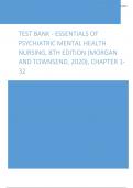 Test Bank - Essentials of Psychiatric Mental Health Nursing, 8th Edition (Morgan and Townsend, 2020), Chapter 1-32