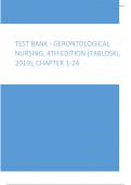Test Bank - Gerontological Nursing, 4th Edition (Tabloski, 2019), Chapter 1-24