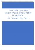 TEST BANK - MATERNAL CHILD NURSING CARE BY PERRY 6TH EDITION ALL SUBJECTS COVERED