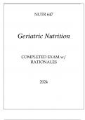 NUTR 647 GERIATRIC NUTRITION COMPLETED EXAM WITH RATIONALES 2024&period;
