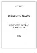 ATTR 630 BEHAVIORAL HEALTH COMPLETED EXAM WITH RATIONALES 2024