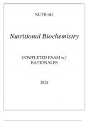 NUTR 641 NUTRITIONAL BIOCHEMISTRY COMPLETED EXAM WITH RATIONALES 2024