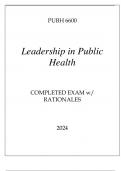 PUBH 6600 LEADERSHIP IN PUBLIC HEALTH COMPLETED EXAM WITH RATIONALES 2024&period;