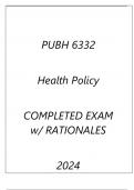 PUBH 6332 HEALTH POLICY COMPLETED EXAM WITH RATIONALES 2024.