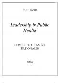 PUBH 6600 LEADERSHIP IN PUBLIC HEALTH COMPLETED EXAM WITH RATIONALES 2024.