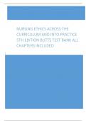 Nursing Ethics Across the Curriculum and Into Practice 5th Edition Butts Test Bank ALL Chapters Included