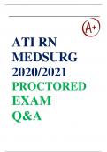 NEW FILE UPDATE: ATI RN MEDSURG 2020/2021 PROCTORED EXAM QUESTIONS AND ANSWERS | LATEST A+ GUIDE