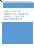 Stahl’s Essential Psychopharmacology 5th Edition Test Bank ALL Chapters Included